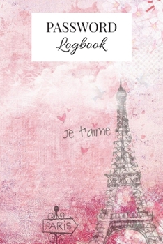 Paperback Paris Internet Password Logbook: Alphabetical Internet Password Organizer - Eiffel Tower [Large Print] Book