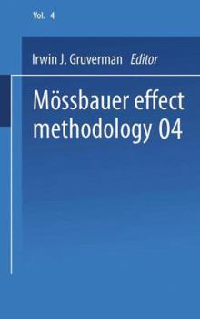 Mössbauer Effect Methodology: Volume 4 Proceedings of the Fourth Symposium on Mössbauer Effect Methodology Chicago, Illinois, January 28, 1968