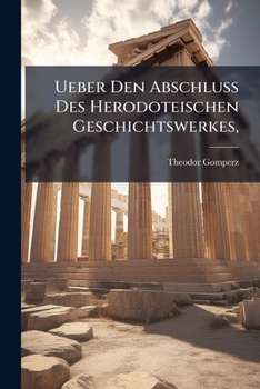 Paperback Ueber Den Abschluss Des Herodoteischen Geschichtswerkes, [German] Book