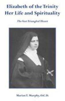 Paperback Elizabeth of the Trinity Her Life and Spirituality Book