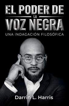 Paperback El poder de la voz negra, Una indagación filosófica Book