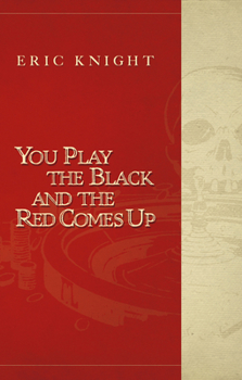 Paperback You Play the Black and the Red Comes Up Book