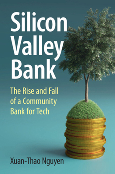 Hardcover Silicon Valley Bank: The Rise and Fall of a Community Bank for Tech Book