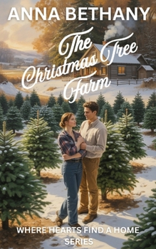 Paperback The Christmas Tree Farm: Where Hearts Find A Home Series Book