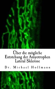 Paperback Über die mögliche Entstehung der Amyotrophen Lateral Sklerose [German] Book