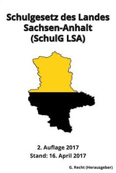 Paperback Schulgesetz des Landes Sachsen-Anhalt (SchulG LSA), 2. Auflage 2017 [German] Book
