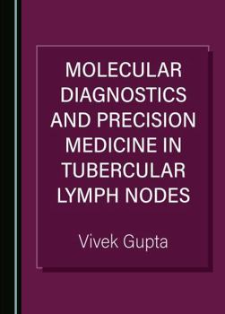 Hardcover Molecular Diagnostics and Precision Medicine in Tubercular Lymph Nodes Book