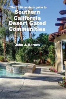 Paperback The 2016 Insider's guide to Southern California Desert Gated Communities Book