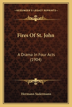 Paperback Fires Of St. John: A Drama In Four Acts (1904) Book