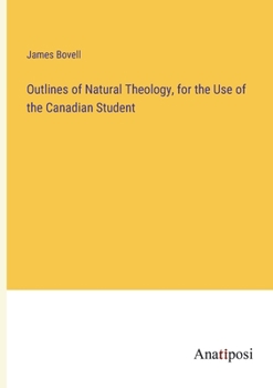 Paperback Outlines of Natural Theology, for the Use of the Canadian Student Book