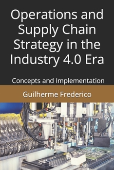 Paperback Operations and Supply Chain Strategy in the Industry 4.0 Era: Concepts and Implementation Book