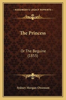 Paperback The Princess: Or The Beguine (1855) Book