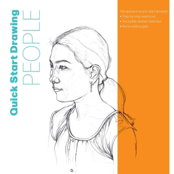 Quick Start Drawing Beginner People: The quickest way to start drawing! Step-by-step exercises, Traceable starter sketches, Removable pages (Big School of Drawing)