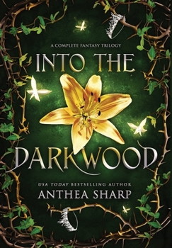 Hardcover Into the Darkwood: A Complete Fantasy Trilogy Book