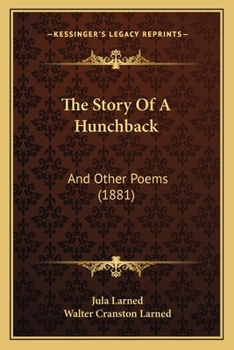 Paperback The Story Of A Hunchback: And Other Poems (1881) Book