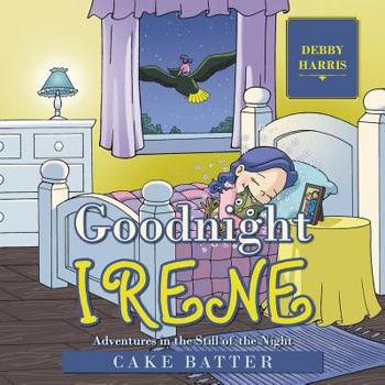 Paperback Goodnight Irene: Adventures in the Still of the Night Book
