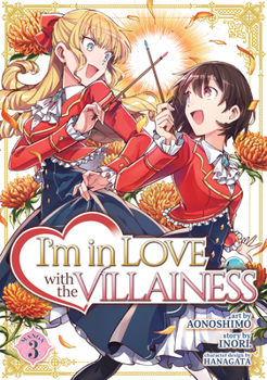 私の推しは悪役令嬢。 3 - Book #3 of the I'm in Love with the Villainess Manga