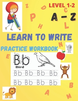 Paperback Learn to write: 100 practice pages to learn write letters from A to Z, with cute and funny images for coloring. Book