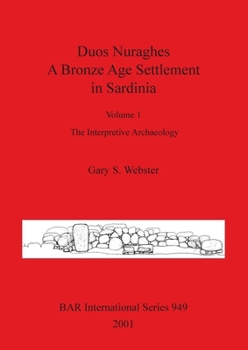 Paperback Duos Nuraghes - A Bronze Age Settlement in Sardinia: Volume 1 - The Interpretive Archaeology Book