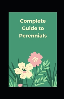 Paperback Complete Guide to Perennials Book