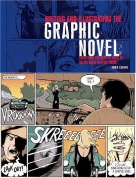 Paperback Writing and Illustrating the Graphic Novel: Everything You Need to Know to Create Great Graphic Works Book