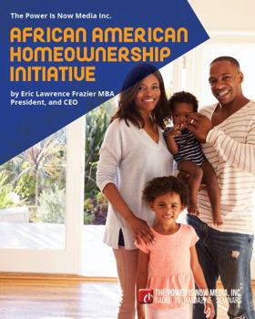 Paperback African American Homeowner Initiative Volume 1 : Closing the Wealth Gap Through Education, Advocacy, and Ownership Book