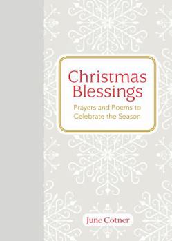 Hardcover Christmas Blessings: Prayers and Poems to Celebrate the Season Book