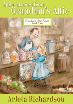 More Stories from Grandma's Attic (The Grandma's Attic Series) - Book #2 of the Grandma's Attic
