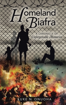 Paperback Homeland Biafra: A Chronicle of Unforgettable Memories Book