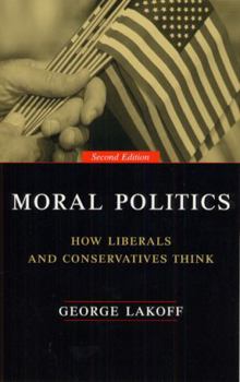 Paperback Moral Politics: How Liberals and Conservatives Think, Second Edition Book