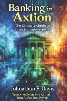 Paperback Banking in Axtion: The Ultimate Guide to Financial Empowerment Book