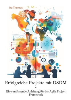 Paperback Erfolgreiche Projekte mit DSDM: Eine umfassende Anleitung für das Agile Project Framework [German] Book