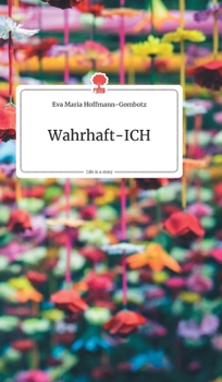 Hardcover Wahrhaft-ICH. Life is a Story - story.one [German] Book