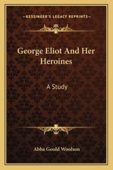 Paperback George Eliot And Her Heroines: A Study Book