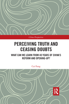 Paperback Perceiving Truth and Ceasing Doubts: What Can We Learn from 40 Years of China's Reform and Opening-Up? Book