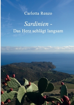 Sardinien - Das Herz schl�gt langsam