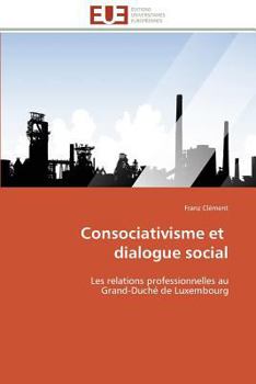 Paperback Consociativisme Et Dialogue Social [French] Book