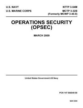 Paperback Navy Tactics Techniques and Procedures NTTP 3-54M MCTP 3-32B (Formerly MCWP 3-40.9) Operations Security OPSEC March 2009 Book