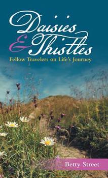 Hardcover Daisies & Thistles: Fellow Travelers on Life's Journey Book