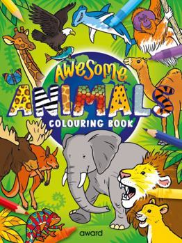 Paperback Awesome Animals Colouring Book: Amazing Animals from around the World to Discover and Colour (Bumper Colouring Books) Book