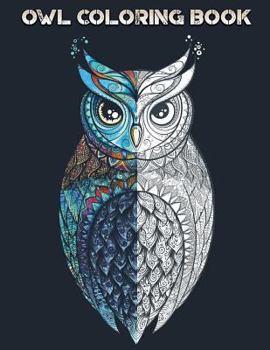 Owl Coloring Book: with over 20 beautiful owl designs for adults