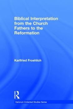 Hardcover Biblical Interpretation from the Church Fathers to the Reformation Book