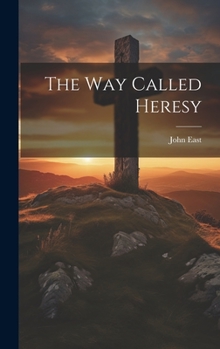 Hardcover The Way Called Heresy Book