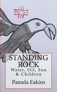 Paperback Standing Rock: Water, Oil, Sun and Children Book