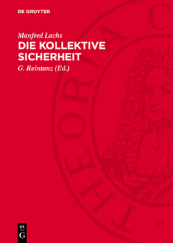 Hardcover Die Kollektive Sicherheit: Das System Der Kollektiven Sicherheit Und Die Fragen Der Gewährleistung Der Sicherheit Der Welt [German] Book