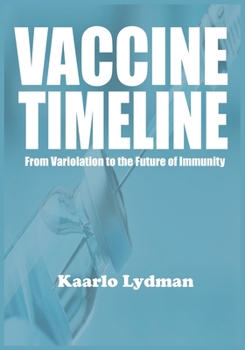 Paperback Vaccine Timeline: From Variolation to the Future of Immunity Book