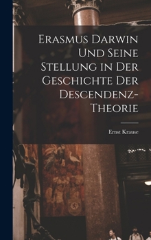 Hardcover Erasmus Darwin und seine Stellung in der Geschichte der Descendenz-Theorie [German] Book