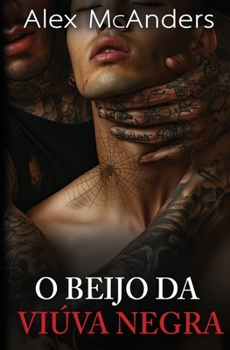 O Beijo da Viúva Negra: Romance Dark de Máfia MM (A Submissão da Máfia) (Portuguese Edition)