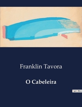 Paperback O Cabeleira: Uma narrativa histórica do sertão pernambucano [Portuguese] Book
