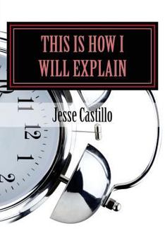 Paperback This Is How I Will Explain: A Collection of Poems Book